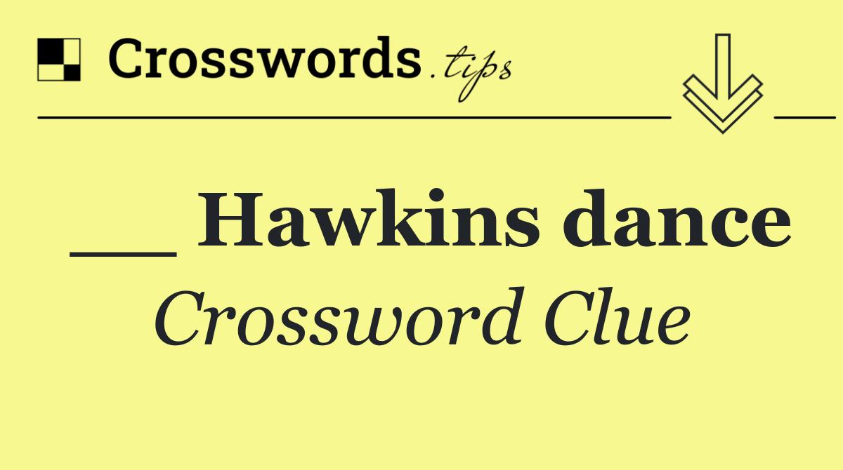 __ Hawkins dance