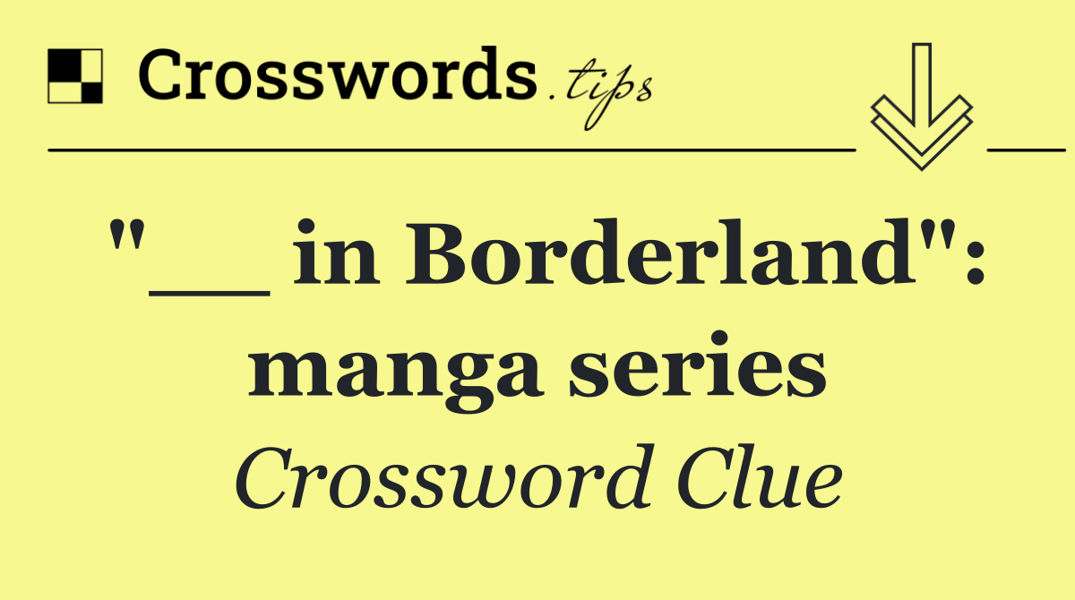 "__ in Borderland": manga series