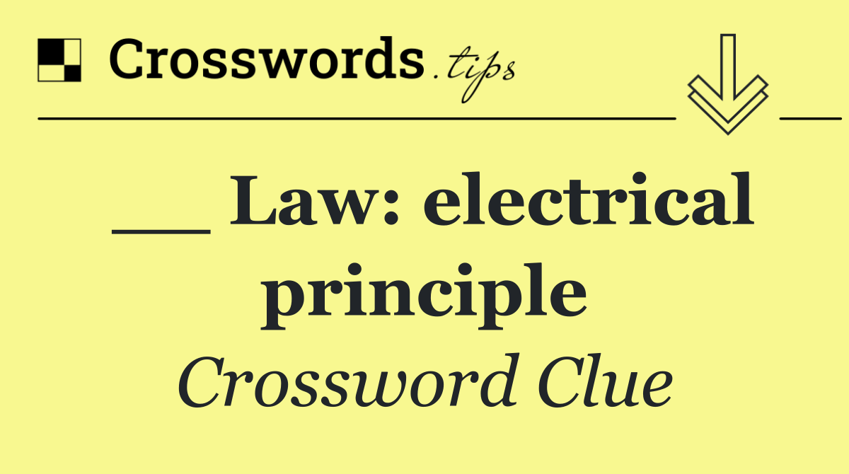 __ Law: electrical principle