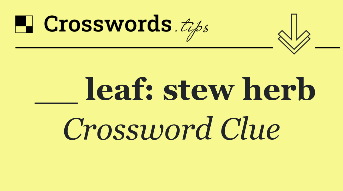 __ leaf: stew herb