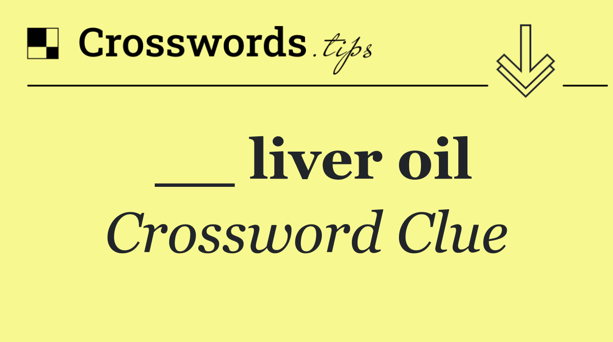 __ liver oil
