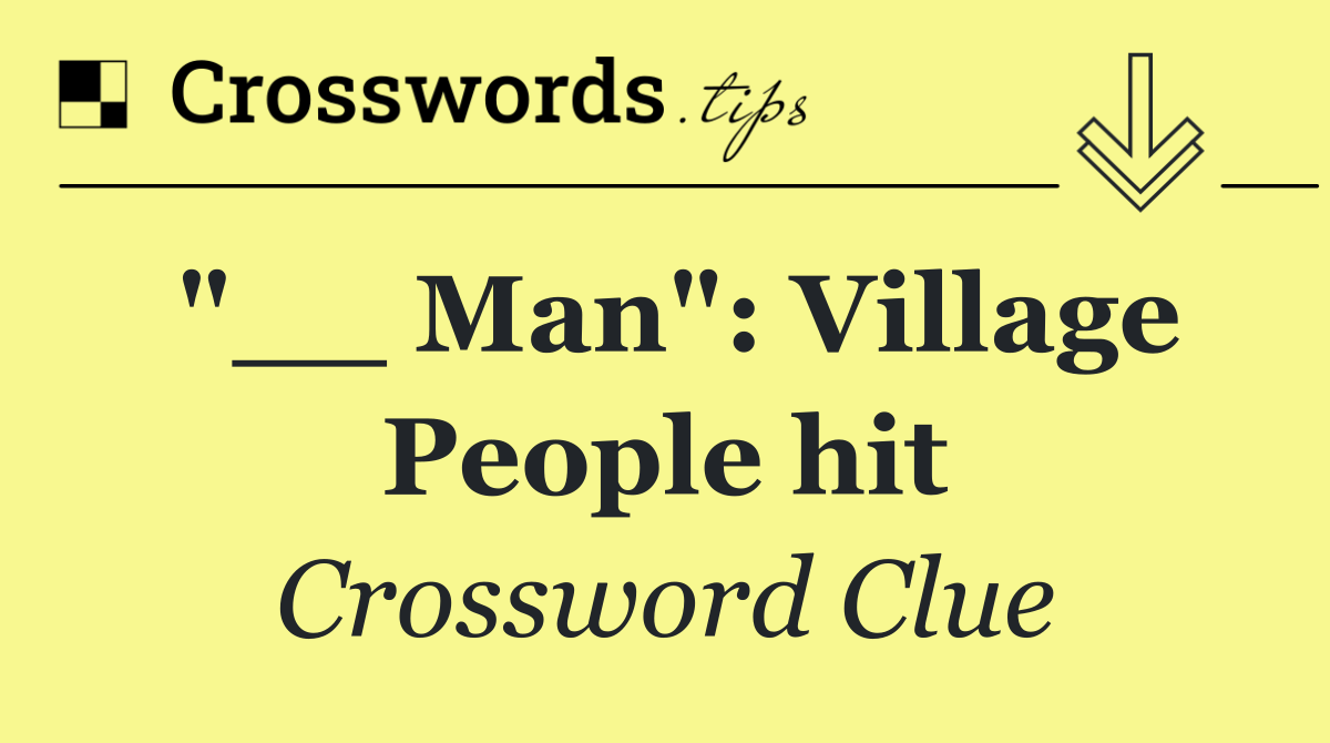 "__ Man": Village People hit