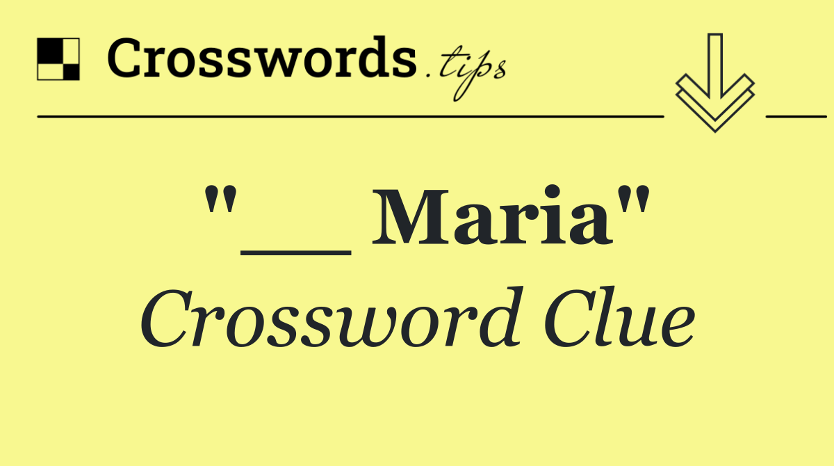 "__ Maria"