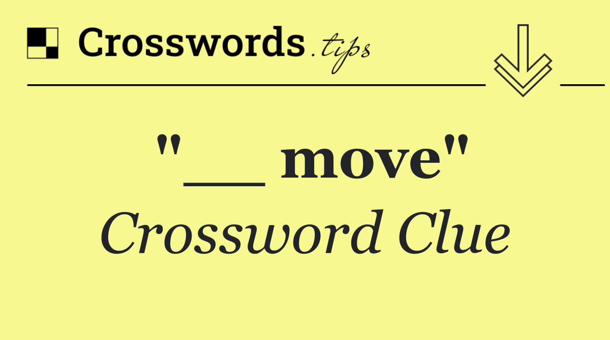 "__ move"
