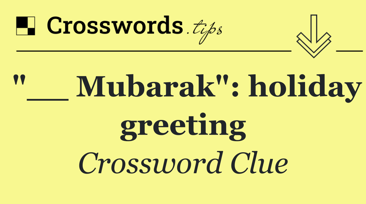 "__ Mubarak": holiday greeting