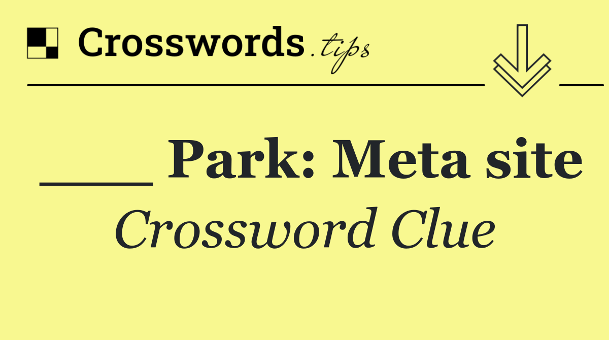 ___ Park: Meta site