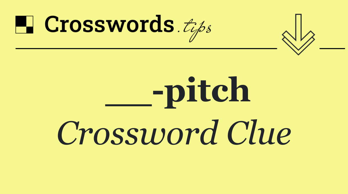 __ pitch