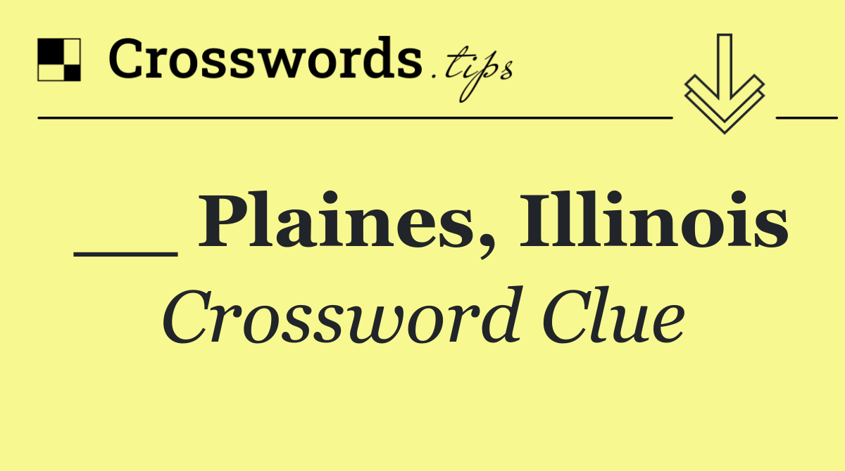 __ Plaines, Illinois