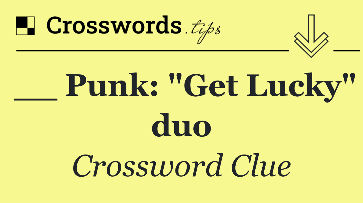 __ Punk: "Get Lucky" duo