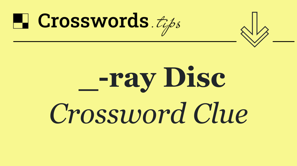 _ ray Disc