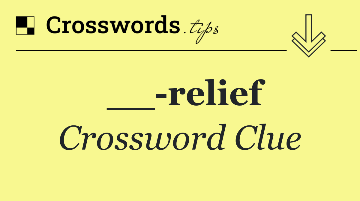 __ relief