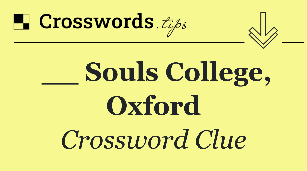 __ Souls College, Oxford