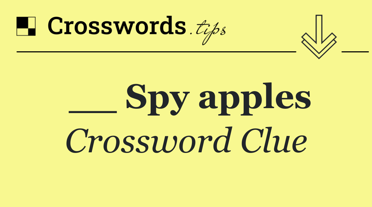 __ Spy apples