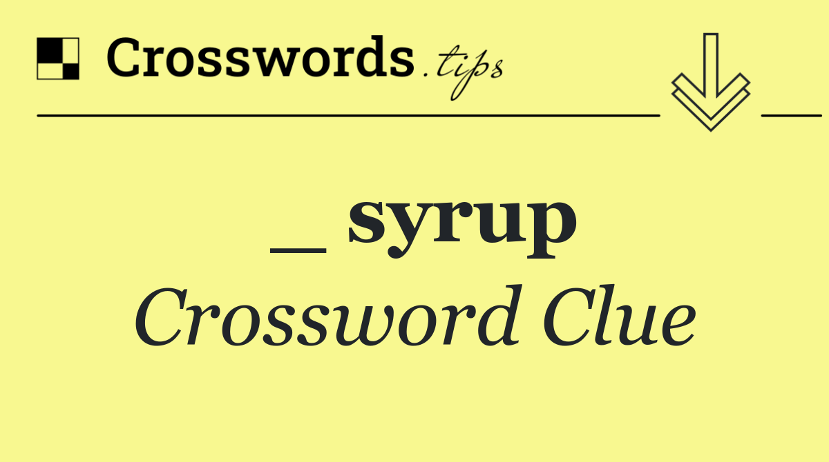_ syrup