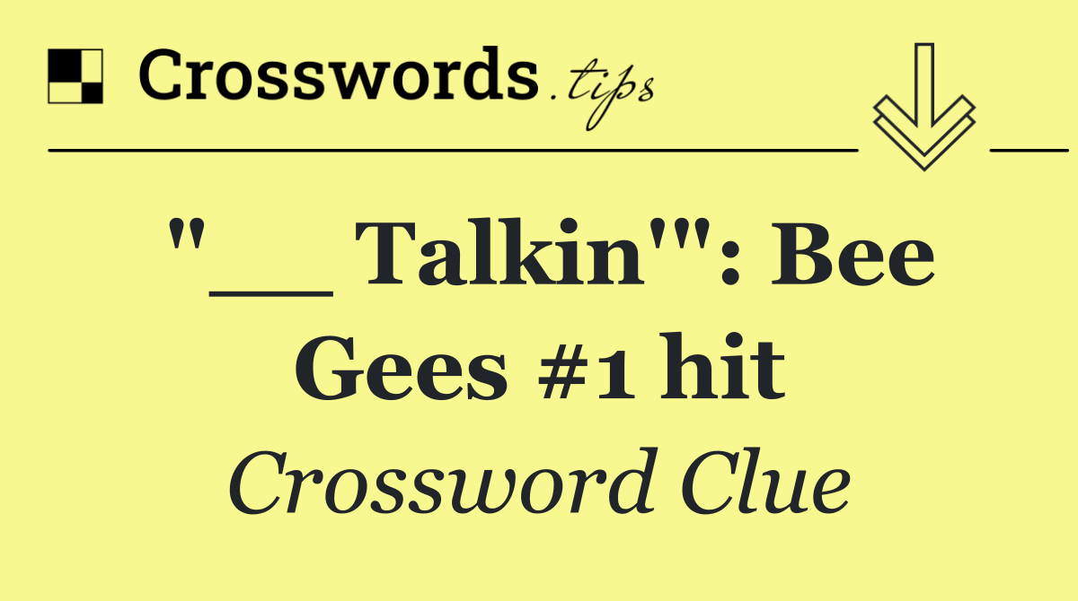 "__ Talkin'": Bee Gees #1 hit