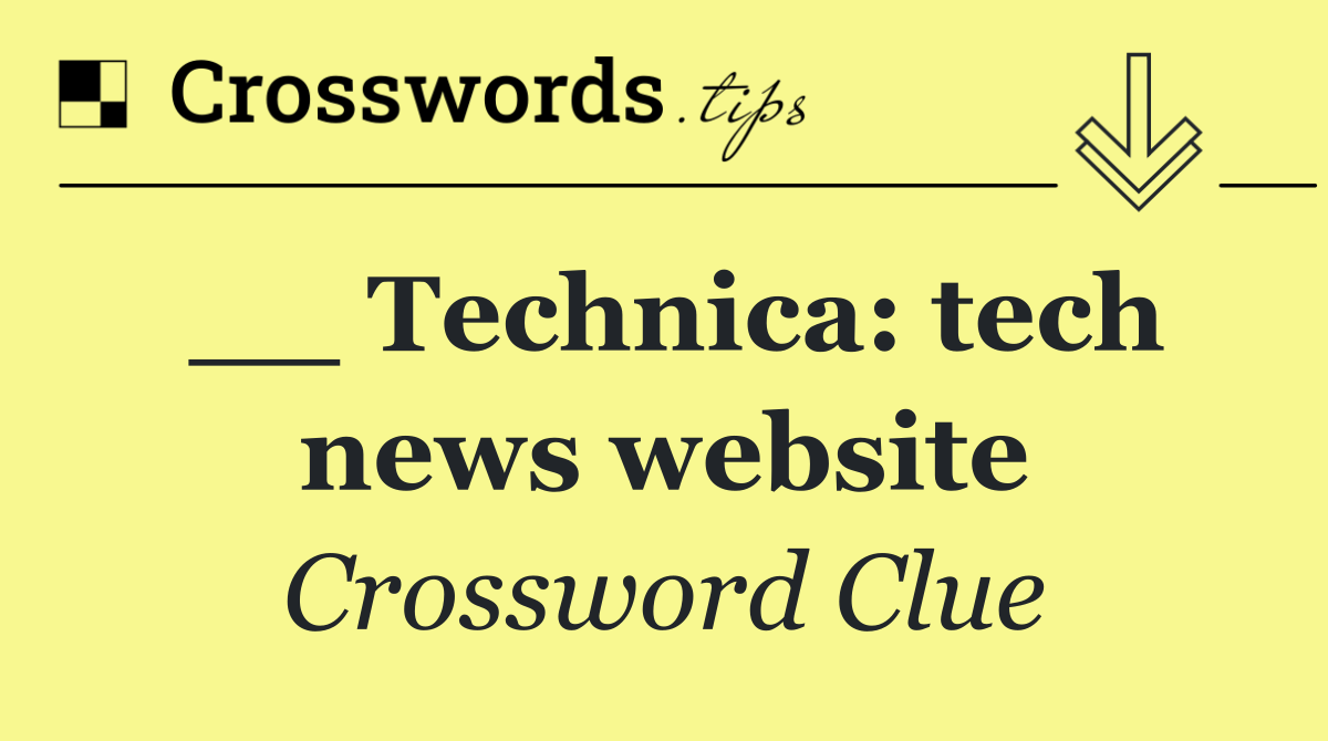 __ Technica: tech news website