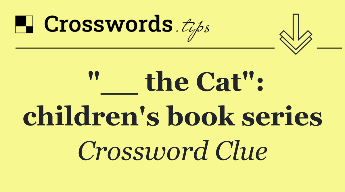 "__ the Cat": children's book series