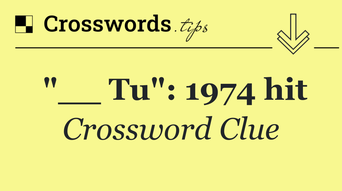 "__ Tu": 1974 hit