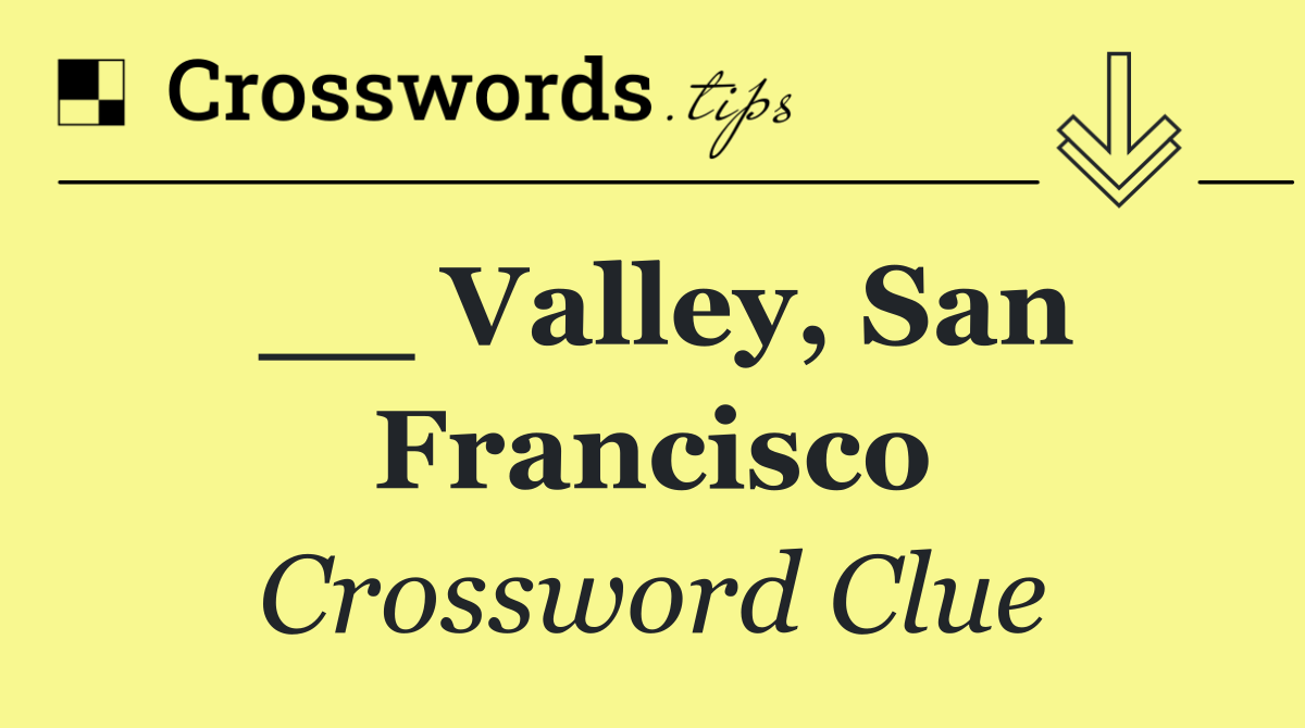 __ Valley, San Francisco
