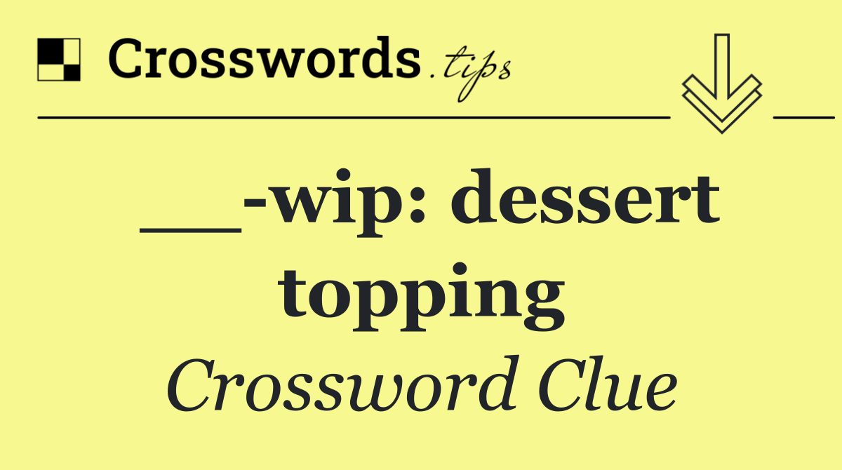 __ wip: dessert topping