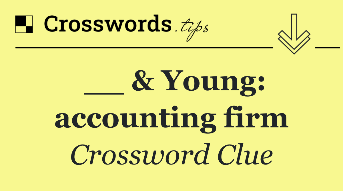 __ & Young: accounting firm