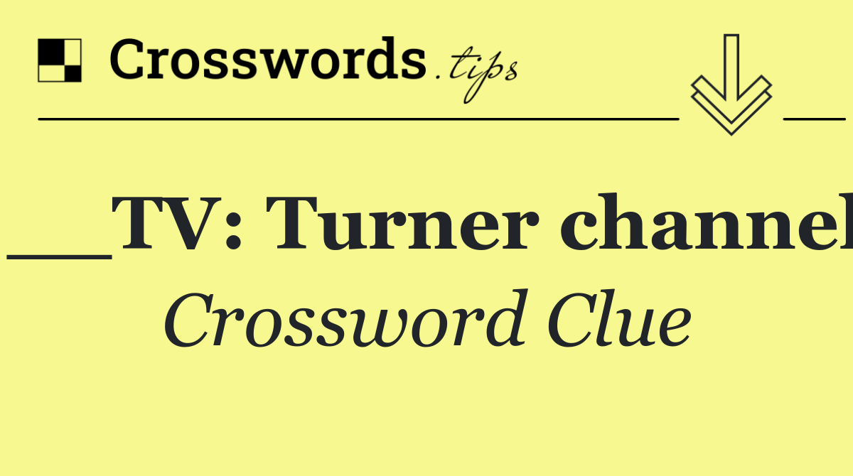__TV: Turner channel