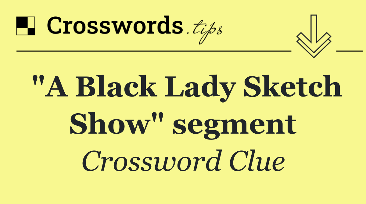 "A Black Lady Sketch Show" segment
