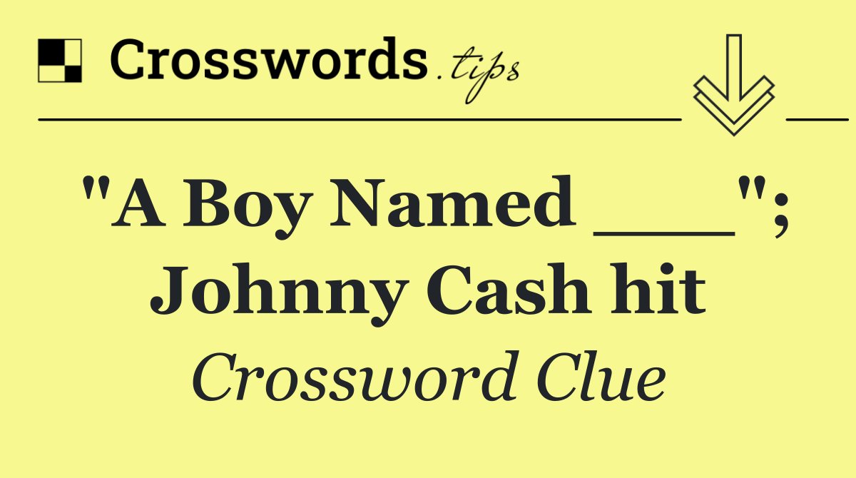 "A Boy Named ___"; Johnny Cash hit
