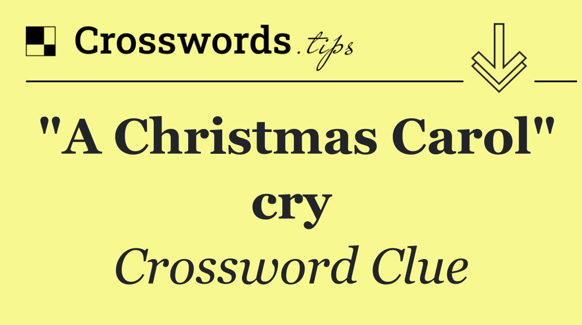 "A Christmas Carol" cry