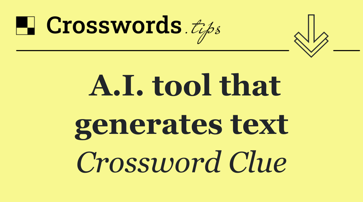 A.I. tool that generates text
