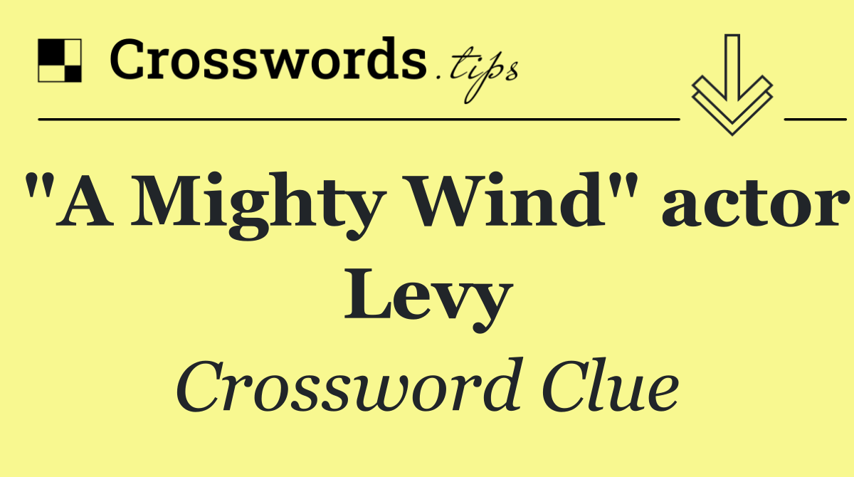 "A Mighty Wind" actor Levy