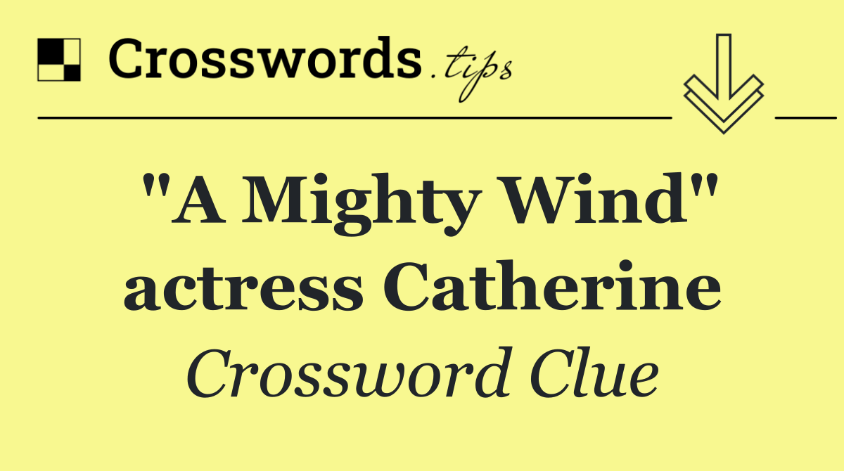 "A Mighty Wind" actress Catherine