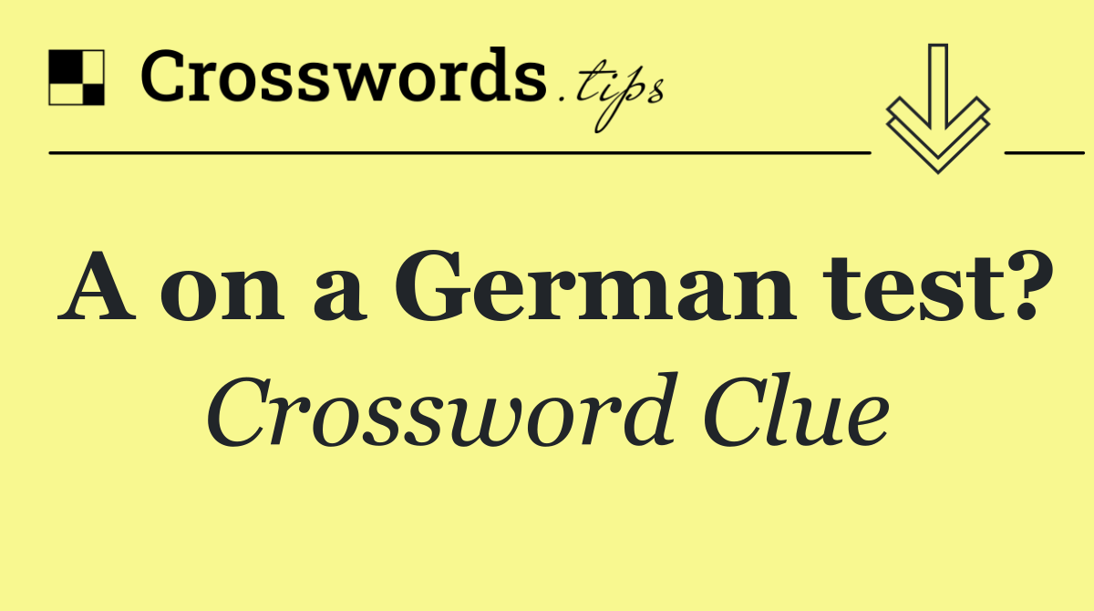A on a German test?