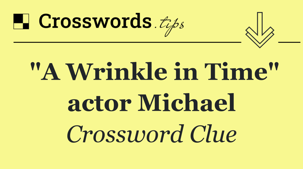 "A Wrinkle in Time" actor Michael