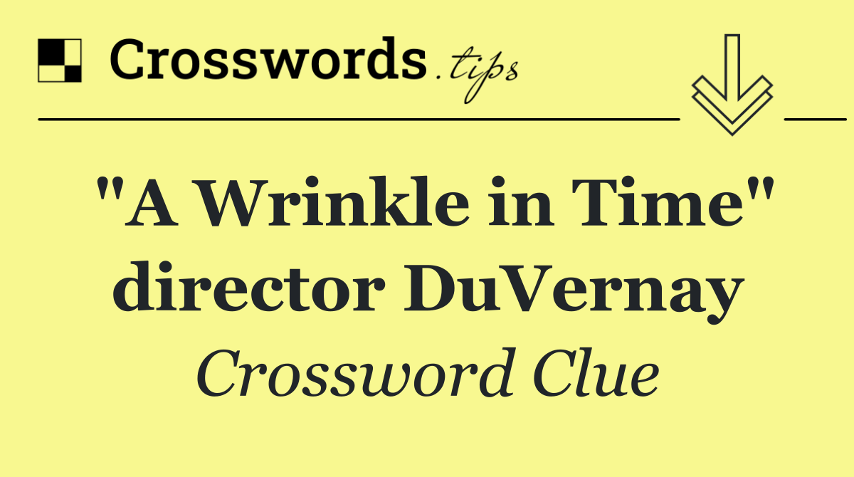 "A Wrinkle in Time" director DuVernay