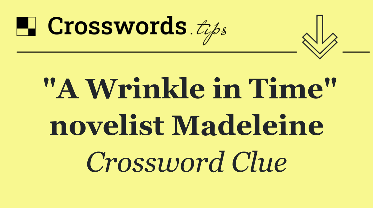 "A Wrinkle in Time" novelist Madeleine