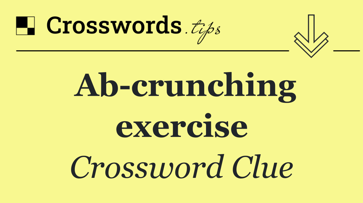 Ab crunching exercise