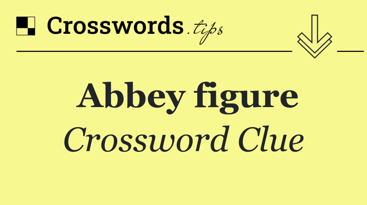 Abbey figure