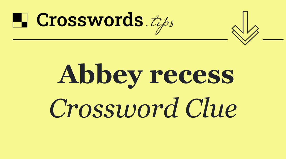 Abbey recess