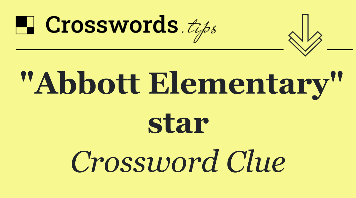 "Abbott Elementary" star