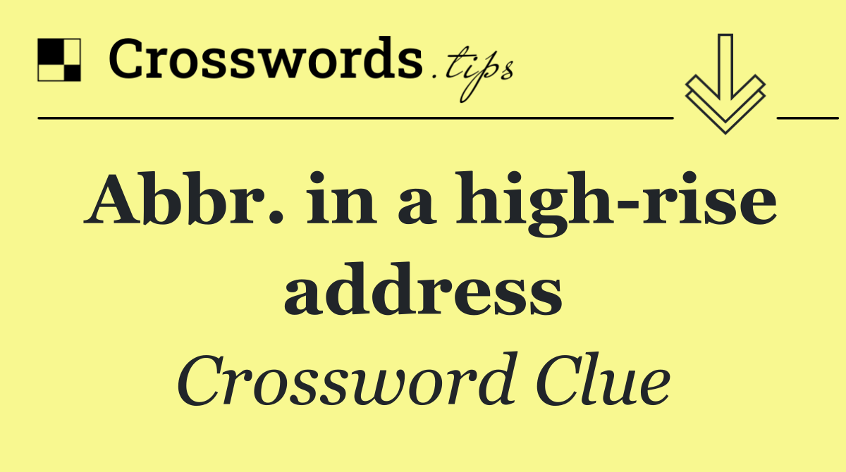 Abbr. in a high rise address