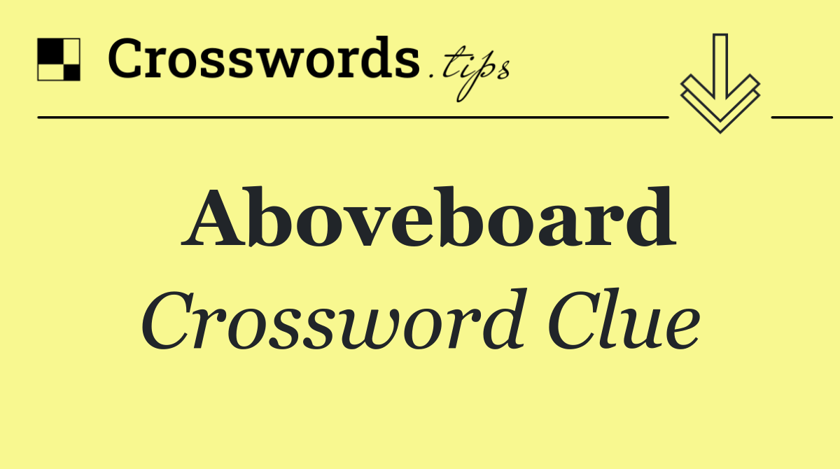 Aboveboard