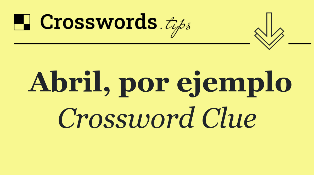 Abril, por ejemplo