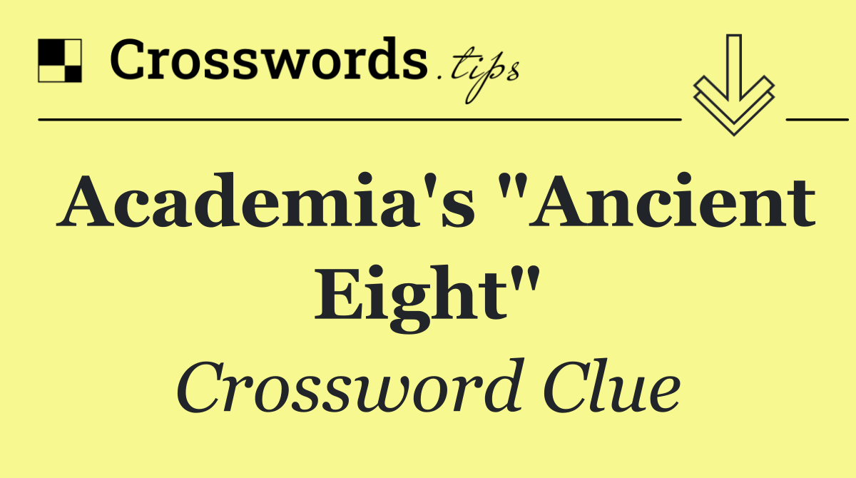 Academia's "Ancient Eight"