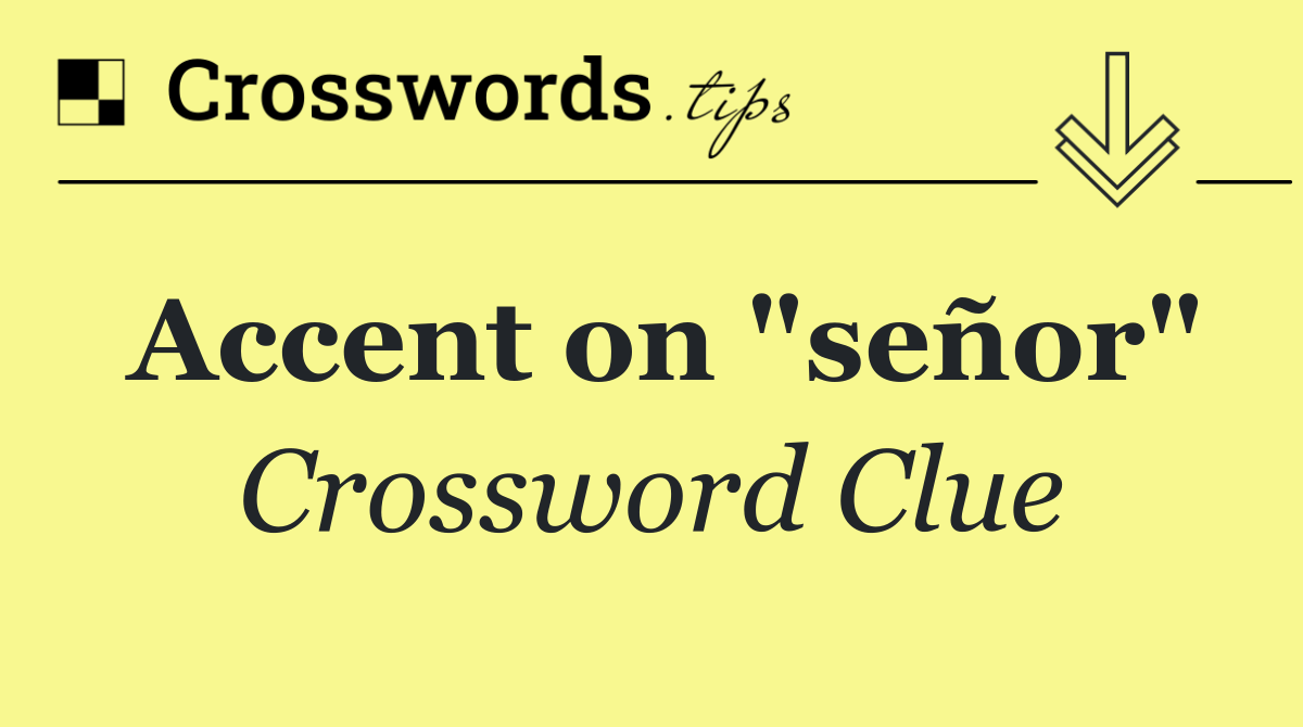 Accent on "señor"