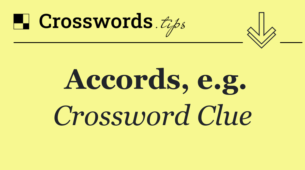 Accords, e.g.