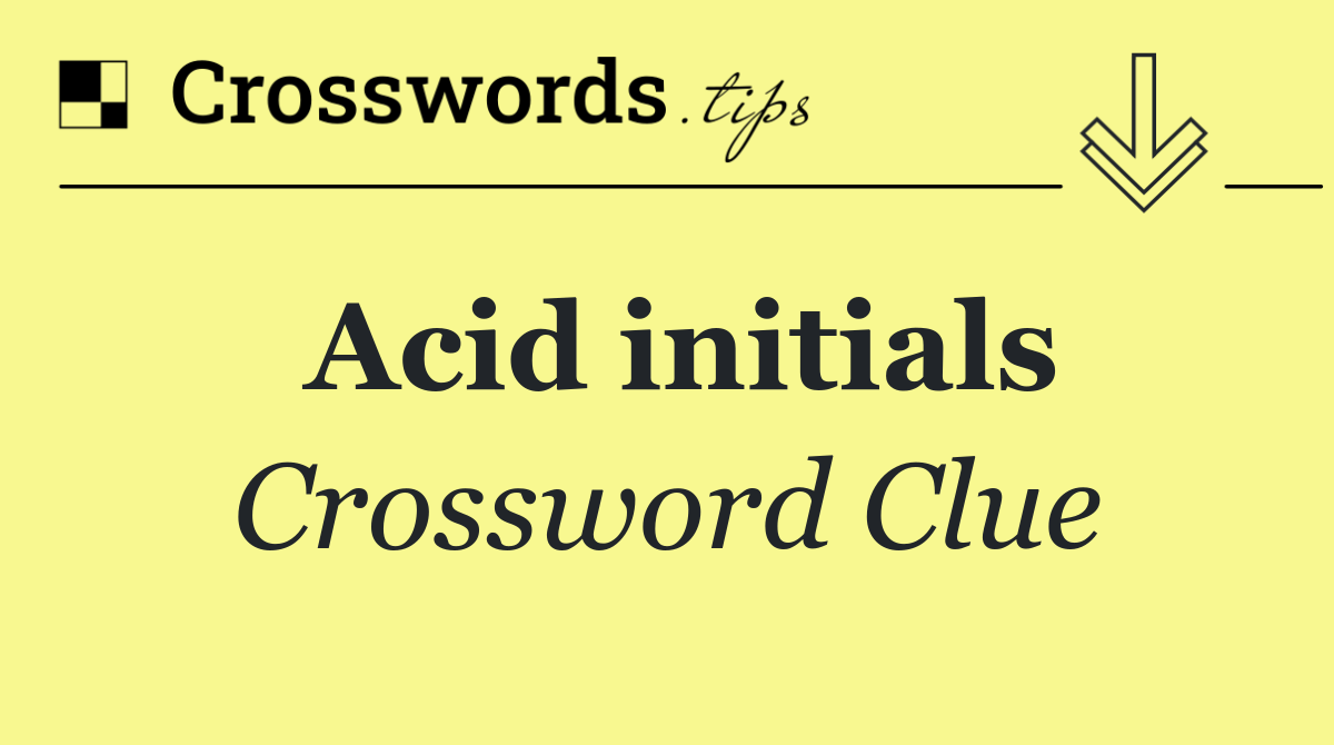 Acid initials