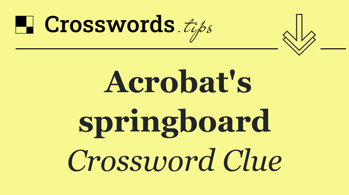 Acrobat's springboard