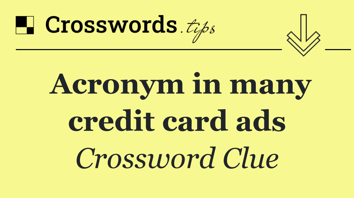 Acronym in many credit card ads