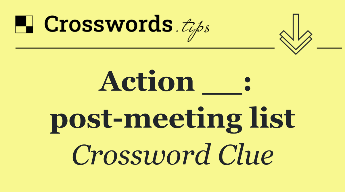 Action __: post meeting list